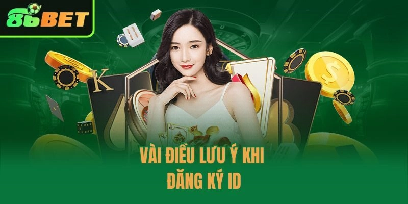 Vài điều lưu ý khi đăng ký ID