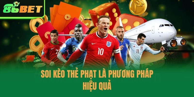 Soi kèo thẻ phạt là phương pháp hiệu quả