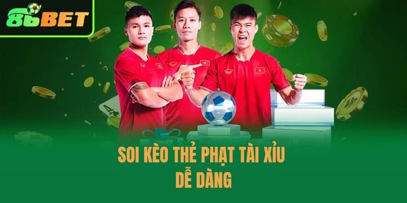 Soi kèo thẻ phạt tài xỉu dễ dàng